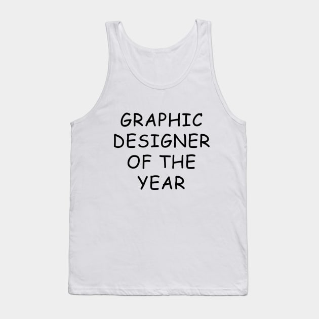Graphic Designer Of The Year T-Shirt Tank Top by dumbshirts